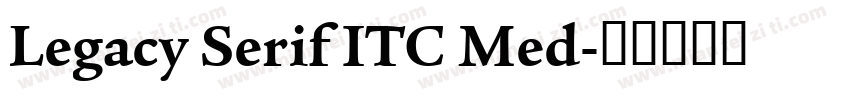Legacy Serif ITC Med字体转换